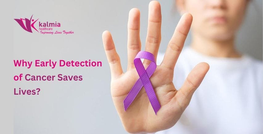 Why Early Detection of Cancer Saves Lives